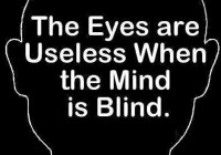 Oči jsou k ničemu, pokud je mysl slepá